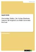 Zweiseitige Märkte. Die Online-Plattform Amazon im Vergleich zur Ruhr-Universität Bochum