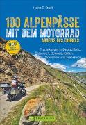 100 Alpenpässe mit dem Motorrad abseits des Trubels