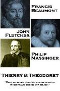 Francis Beaumont, John Fletcher & Philip Massinger - Thierry & Theodoret: "Dare we inflict upon the weak offenders, When we are thieves our selves?"