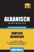 Wortschatz Deutsch-Albanisch für das Selbststudium - 3000 Wörter