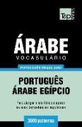 Vocabulário Português Brasileiro-Árabe - 3000 Palavras: Árabe Egípcio