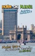 Horn Ok Please: Stories from a UK Business Traveller in Mumbai