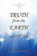 Truth from the Earth: End-Time Prophecies Fulfilled and Soon to Be Fulfilled