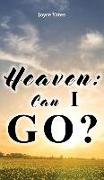 Heaven: Can I Go?