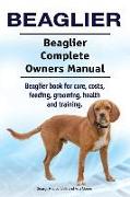 Beaglier. Beaglier Complete Owners Manual. Beaglier book for care, costs, feeding, grooming, health and training