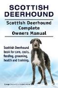 Scottish Deerhound. Scottish Deerhound Complete Owners Manual. Scottish Deerhound book for care, costs, feeding, grooming, health and training