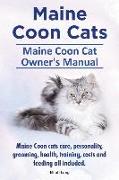 Maine Coon Cats. Maine Coon Cat Owners Manual. Maine Coon cats care, personality, grooming, health, training, costs and feeding all included