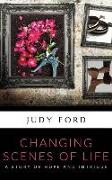Changing Scenes of Life: A story of hope and intrigue