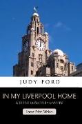 In my Liverpool Home (Large Print Edition): A Bernie Fazakerley Mystery