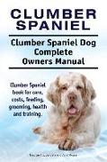 Clumber Spaniel. Clumber Spaniel Dog Complete Owners Manual. Clumber Spaniel book for care, costs, feeding, grooming, health and training
