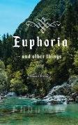 Euphoria: And Other Things