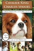 Cavalier King Charles Spaniel: REVISED & EXPANDED: Comprehensive Care from Puppy to Senior, Care, Health, Training, Behavior, Understanding, Grooming