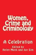 Women, Crime and Criminology: A Celebration