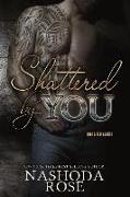 Shattered by You