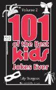 101 of the Best Kids' Jokes Ever - Volume 2