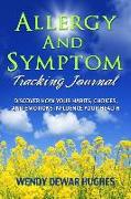 Allergy and Symptom Tracking Journal: Discover How Your Habits, Choices, and Emotions Influence Your Health