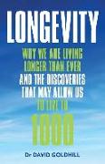 Longevity: Why we are living longer than ever and the discoveries that may allow us to live to 1000