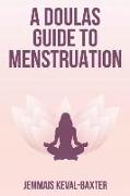 A Doula's Guide to Menstruation