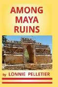 Among Maya Ruins