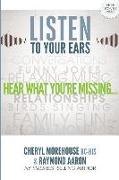 Listen To Your Ears: Hear what You're Missing