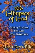 366 Glimpses Of God: Getting To Know The God Who Knows You