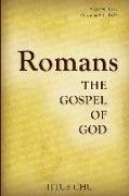 Romans: The Gospel of God, Volume Three: Chapters 9:1 - 16:27