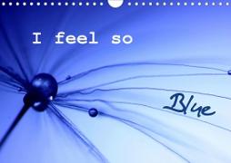 I feel so Blue (Wandkalender 2020 DIN A4 quer)