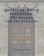 American Music Education: The Enigma and the Solution