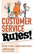 Customer Service Rules!: 52 Ways to Create A Customer-Centric Business
