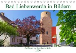 Bad Liebenwerda in Bildern (Tischkalender 2020 DIN A5 quer)