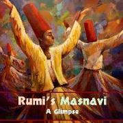 Rumi's Masnavi: A Glimpse