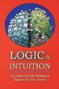 Logic and Intuition: Selections from the Writings of Charles Sanders Peirce