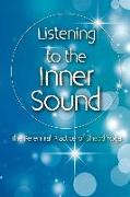 Listening to the Inner Sound: The Perennial Practice of Shabd Yoga