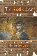 The Gnostic Jesus: Esoteric Christianity