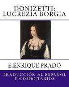 Donizetti: Lucrezia Borgia: Traduccion al Espanol y Comentarios