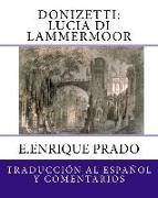 Donizetti: Lucia di Lammermoor: Traduccion al Espanol y Comentarios