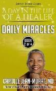 Daily Miracles: A Day in the Life of a Healer