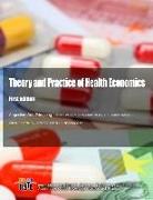 Theory and Practice of Health Economics: First Edition