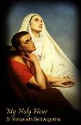 My Holy Hour - St. Monica with Saint Augustine: A Devotional Prayer Journal