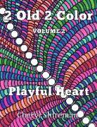 2 Old 2 Color: Playful Heart