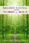 Meditating on the Words of Jesus: Large Print