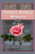 Divinely Inspired Messages from the Heart