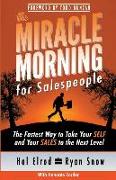 The Miracle Morning for Salespeople: The Fastest Way to Take Your SELF and Your SALES to the Next Level