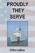 Proudly They Served