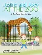 Justine and Joey at the Zoo: A Zoo Yoga Book for Kids