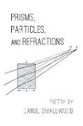 Prisms, Particles, and Refractions