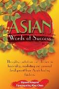 Asian Words of Success: Thoughts, quotations and phrases on leadership, marketing and personal development from Asia's leading thinkers