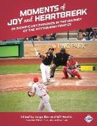 Moments of Joy and Heartbreak: 66 Significant Episodes in the History of the Pittsburgh Pirates