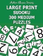 Large Print Sudoku: 300 Medium Puzzles: Active Brain Series Book