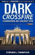 Dark Crossfire: Combating an Ancient Evil